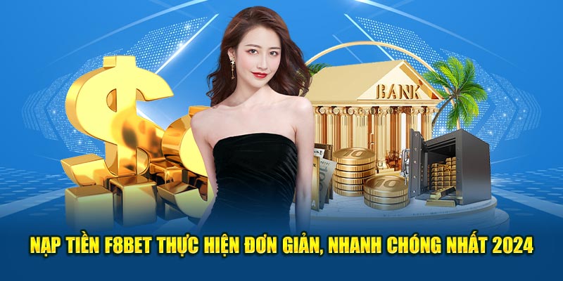 https://f8bet-1.website/nap-tien-f8bet/ Nạp Tiền F8BET - Thực Hiện Đơn Giản, Nhanh Chóng Nhất 2024